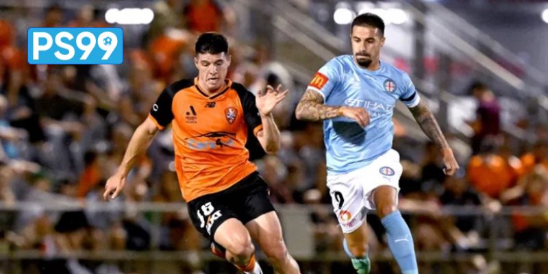 PS99 nhận định Melbourne City vs Brisbane Roar Đại chiến Xứ Chuột Túi